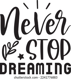 Never Stop Dreaming eps File