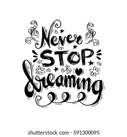 Never stop dreaming hand lettering