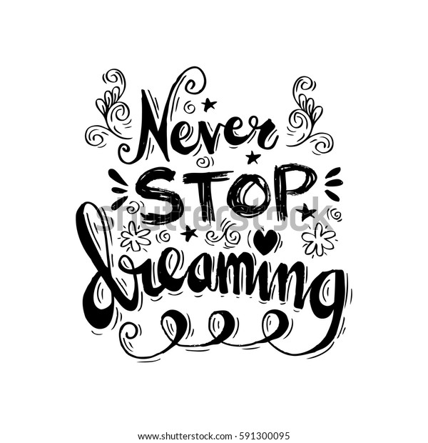Never Stop Dreaming Motivationalquotes Motivation Quotes