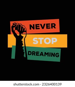 Never stop dreaming lettering typography, textbased design.