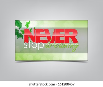 Never stop dreaming. Motivational background. Typography poster. (EPS10 Vector)