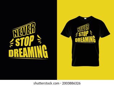Never Stop Dreaming T Shirts Design Template