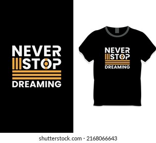 Never stop Dreaming t-shirt design