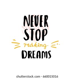 Never stop dreaming typographical poster hand drawn lettering unique art