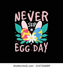 Never Stop Egg Day, Easter T Shirt Vector ,T Shirt Design Vector