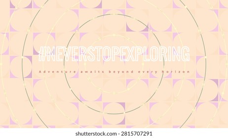 NEVER STOP EXPLORING decorative word art mask with orbit linked dot network pattern