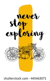 Never Stop Exploring (Hand Drawn Motorcycle Quote Vector Illustration)