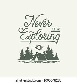 Never stop exploring. Lettering inspiring typography illustration with text and mountains for greeting cards, posters and t-shirts printing.