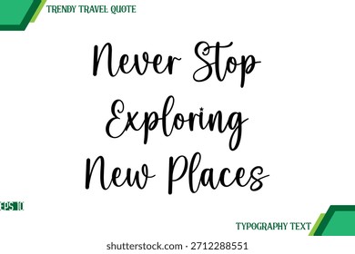 Erkunden Sie neue Orte Handschrift Typografie Text Trendy Reiseangebot