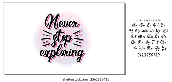 Never stop exploring - perfect design element for housewarming poster, t-shirt design. Handdrawn lettering. Vector art.