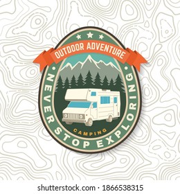 Never stop exploring. Summer camp. Vector. Concept for shirt or logo, print, stamp or tee. Vintage typography design with rv trailer and forest silhouette.