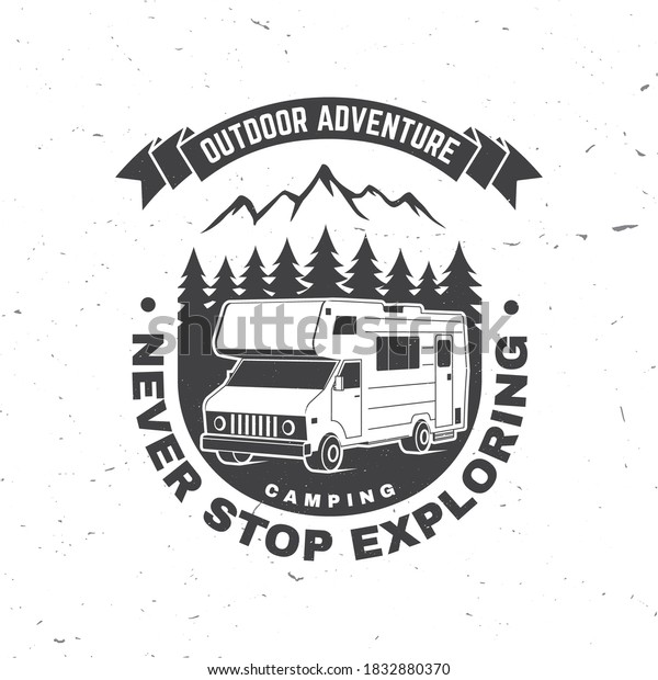 Never stop\
exploring. Summer camp. Vector illustration. Concept for shirt or\
logo, print, stamp or tee. Vintage typography design with RV\
Motorhome, mountain and forest\
silhouette.