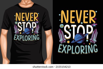 Never stop exploring T-Shirt design