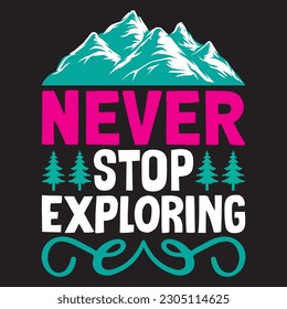 Never Stop Exploring T-shirt Design Vector File