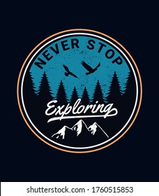 'Never stop exploring' vector badge. For t-shirt prints, posters, stickers and other uses.