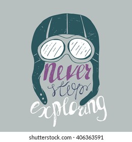 Never stop exploring. Vector Hand lettering. Ready design element for housewarming poster, t-shirt design