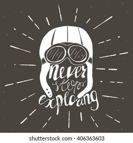 Never stop exploring. Vector Hand lettering. Ready design element for housewarming poster, t-shirt design