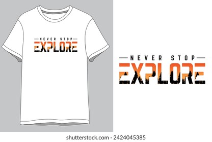 Never stop exploring vector t shirt Design