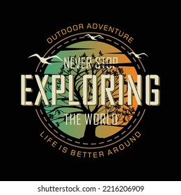never stop exploring the world adventure mountain vintage typography retro mountain camping slogan t-shirt design vector illustration 