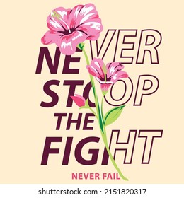 nunca detener la lucha de las flores