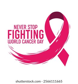 never stop fighting world cancer day illustration design