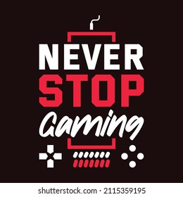 Nunca dejes de jugar - Diseño de ropa y camiseta para juegos.