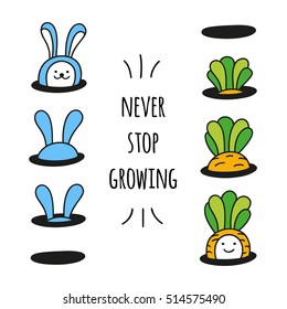 Never stop growing / Bunny rabbit and baby carrot growth / Children vector illustration / Cute character design and graphic elements for kids / Cartoon hand drawn style /