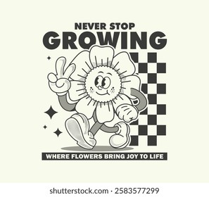 never stop growing with mascot daisy flower mascot character illustration in vintage and retro style. perfect for t shirts, stickers, posters, print designs, and apparel