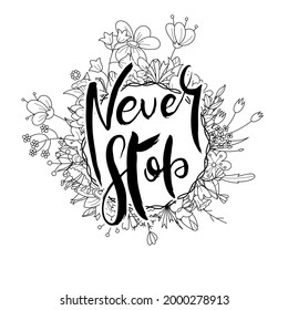 Halte nie auf! Hand-Schrift-Grunge-Karte mit floralem Hintergrund. Handgefertigte Doodle-Buchstaben im Retro-Stil. handgezeichnete Vintage-Vektorgrafik-Illustration