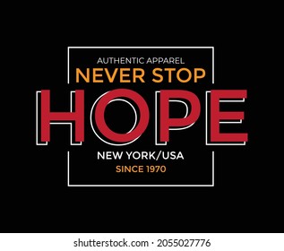 Never Stop Hope Typography vector T-shirt Design