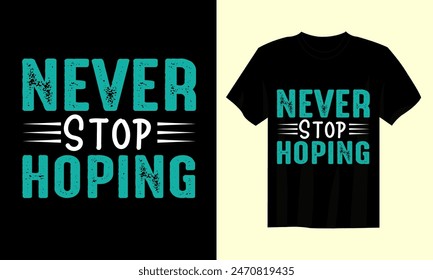 Never stop hoping. Inspirational and motivational hope quote colorful typography t shirt design during pandemic time. faithful saying hand drawn shirt design for man, woman and children Pro Vecto