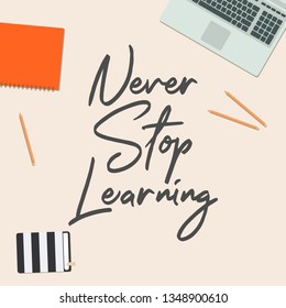 Never Stop Learning