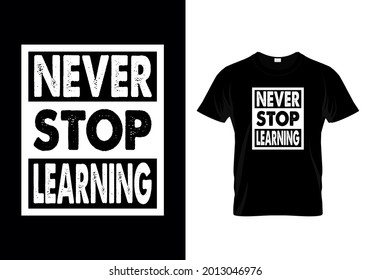 Never Stop Learning Modern Typography T Shirt Design Sticker Quotes