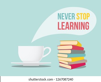 never stop learning quote sign with coffee and book stack vector illustration