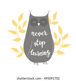 Never stop learning. Vector background with owl. Brush hand lettering
