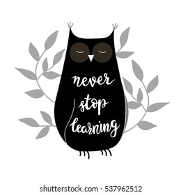 Never stop learning. Vector background with owl. Brush hand lettering