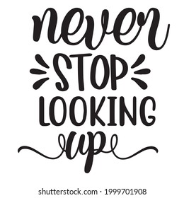 Never Stop Looking Background Inspirational Positive Stock Vector ...