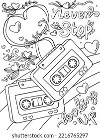 Never stop looking up with cassette tape and flower element. Hand drawn with inspirational word. Doodles art for Happy Valentine's day card or greeting card. Coloring book for adults and kids.