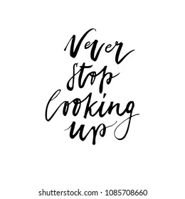 Never stop looking up. Hand drawn motivational lettering quote. Vector illustration.