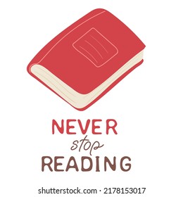 Never stop reading. Hand drawn closed book isolated on white background. Education and reading books concept for card, stickers, posters. Vector illustration