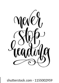 never stop reading - hand lettering inscription text for back to school holiday design, calligraphy vector illustration