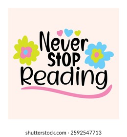 never stop reading lettering. vector illustration