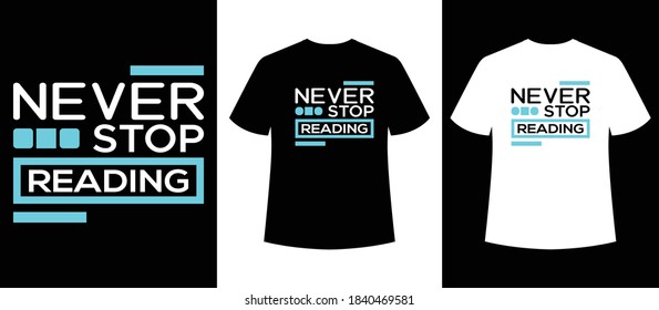 never stop reading typography t-shirt design,t-shirt template