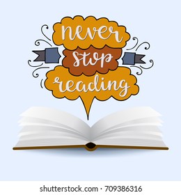 Never stop reading. Vector colorful motivation illustration about reading with book and hand drawn lettering
