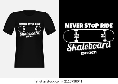 Never Stop Ride Skateboard Silhouette Vintage T-Shirt Design