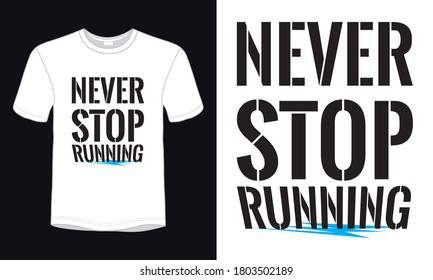 Never Stop Running Typography Vector Tshirt Stock Vector (Royalty Free ...