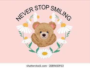 never stop smiling lettering and cute teddy bear drawing with circle daisies vector art