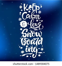 Never stop Snowboarding quote. White hand drawn Snowboarding lettering logo phrase. Snowboarding lettering. Hand drawn snowboarding lettering for print design. Extreme sport. Art vector illustration.