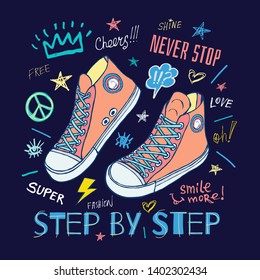 Never stop, step by step motivational slogan sneakers for t shirt. Street fashion sport style shoes lettering doodles message. Hand drawn vector illustration.
