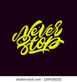 Never stop. Stylized typography for posters, prints,